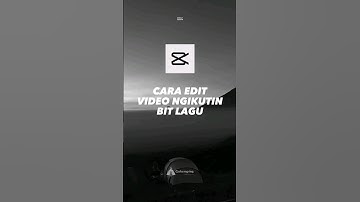 Cara Edit Video ngikutin Bit Lagu di CapCut | Sharing Video Editing HP