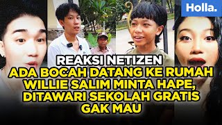 Reaksi Netizen Ada Bocah Datang Ke Rumah Willie Salim Minta Hape, Ditawari Sekolah Gratis Gak Mau