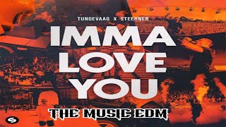 Tungevaag & Steerner - Imma Love You (Lyrics)