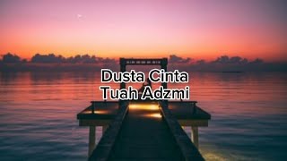 Tuah Adzmi - "Dusta Cinta"