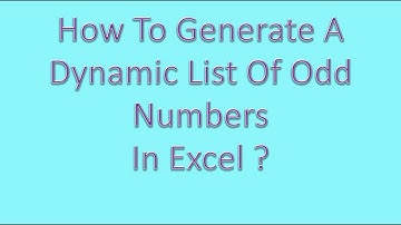How to generate a dynamic list of odd numbers in excel?