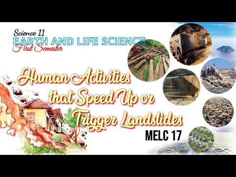 HUMAN ACTIVITIES THAT SPEED UP OR TRIGGER LANDSLIDES / EARTH & LIFE SCIENCE / SCIENCE 11 - MELC 17