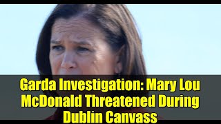Download Lagu Garda Investigation: Mary Lou McDonald Threatened During Dublin Canvass MP3 Download Lagu Garda Investigation: Mary Lou McDonald Threatened During Dublin Canvass MP3