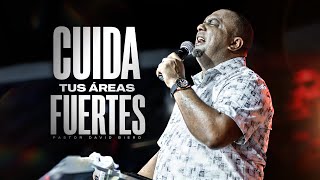 Cuida Tus Areas Fuertes Para Que No Peques Pastor David Bierd