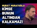 Murat Muratoğlu: Yüzde 6 döviz faizi çok yüksek kimse bunun altından kalkamaz!