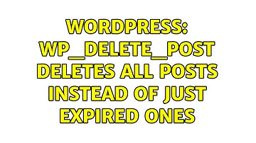 Wordpress: wp_delete_post deletes all posts instead of just expired ones