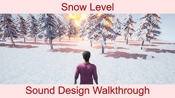 Snow Level Sound Design Walkthrough