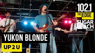 Yukon Blonde - Up 2 U (Live at the Edge)