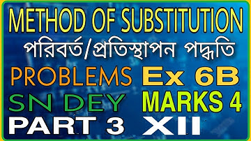 METHOD OF SUBSTITUTION//EX 6B//MARKS 4//SN DEY//XII@SPMathPoint