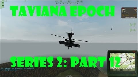 DayZ Epoch Taviana - (Series 2) Part 12 - Air Patrol