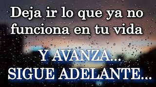 ❤ 'DEJA IR... Suelta lo que NO FUNCIONA EN TU VIDA y AVANZA, CONTINÚA...❤❤ SIGUE ADELANTE'