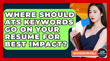 Where Should ATS Keywords Go On Your Resume For Best Impact? - Job Interview Pro Skills
