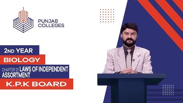 PGC Lectures-Inter Part 2-KPK Board-Biology-Chapter 22 - Laws of Independent Assortment