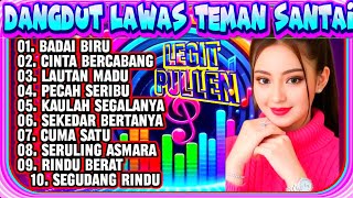 DANGDUT LAWAS PILIHAN TEMAN SANTAI 
