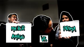 ¿QUIÉN ME CONOCE MÁS? PRIMA VS. MEJOR AMIGO| CHRISBELL MARTELL