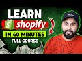 Best shopify course for beginners learn shopify store creation in 40 minutes