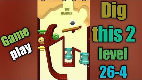 dig this 2 level 26-4 gameplay walkthrough Solution