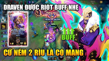 Wild Rift | Draven Được Riot Buff Nhẹ 2 Rìu Là Có Mạng Tốc Chiến