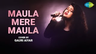 Maula mere maula | मौला मेरे मौला मेरे | Lyrical | Gauri Aayeer | Anwar | Roop Kumar Rathod