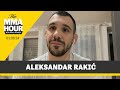 Aleksandar Rakic Went to ‘Dark Places’ During Long Injury Layoff | The MMA Hour