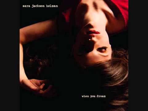 Sara Jackson-Holman- Let Me In