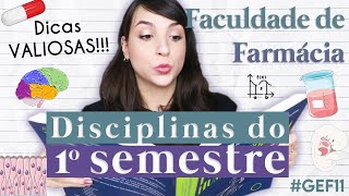 Como são e DICAS DE ESTUDO para as disciplinas do 1º SEMESTRE da Faculdade de FARMÁCIA! | #GEF11