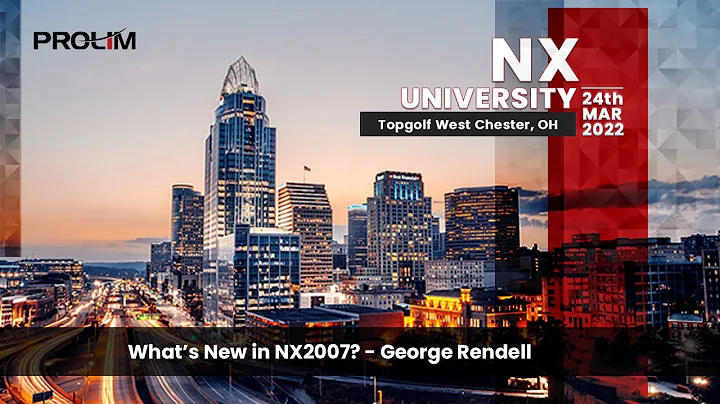 What's New in NX2007? by George Renedall - PROLIM