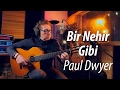 Paul Dwyer #94 - Bir Nehir Gibi (Zülfü Livaneli) - "My feelings still remain"