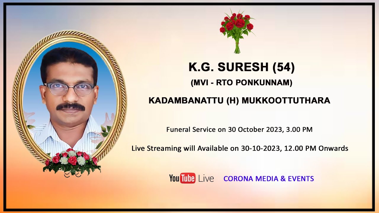 Suresh Rto Funeral Service of K.G. Suresh (54) (MVI - RTO Ponkunnam) Kadambanattu ...