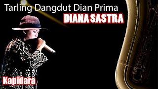 Diana Sastra - Kapidara - Tarling Dangdut Dian Prima