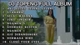 DJ TOPENG FULL ALBUM TERBARU - AKU SUGES | SYAHARA | SELAT MALAKA | VIRAL TIKTOK