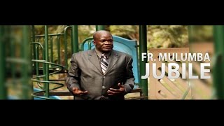 Video thumbnail of "JUBILE ● FR. MULUMBA MWANA TAU"