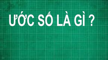 Ước số là gì ? toán lớp 6