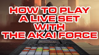 Akai Force Live Performance Project Overview &amp; Demonstration