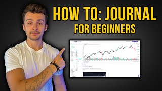 How To Journal Your Trades - *Fool Proof Method*