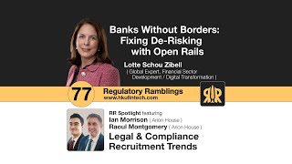 Ep 77 - Banks Without Borders: Re-Linking De-Risking, Open Rails | Legal & Compliance Hiring Trends