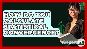 How Do You Calculate Statistical Convergence? - The Friendly Statistician