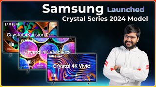 Samsung Launches Crystal 4K Series [2024 Model]: Vivid, Vivid Pro & Vision Pro (Starts ₹32,000) 🤩📺