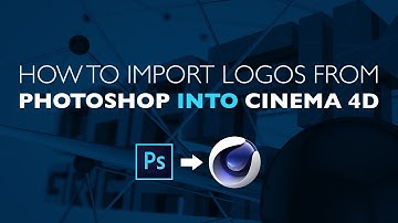 How To Import Logos From Photoshop Into Cinema 4D