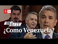 Colombia está más cerca de ser como Venezuela, según Lucho garzón | El Debate