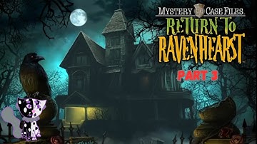 Return to Ravenhearst Part 3