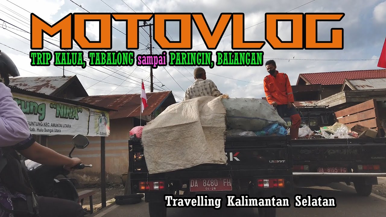 MOTOVLOG JALUR KALUA, KAB. TABALONG MENUJU PARINGIN, KAB. BALANGAN || 2023 || TRAVELING KALSEL