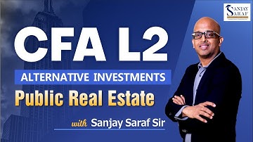  CFA Level 2 | Alternative Investments: Real Estate via Publicly Traded Securities | Class 1