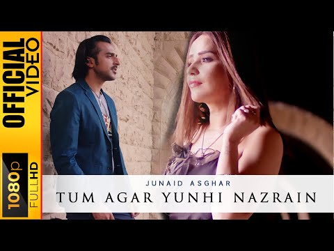 TUM AGAR YUNHI NAZRAIN - JUNAID ASGHAR - OFFICIAL VIDEO