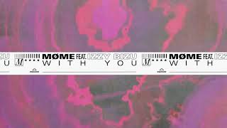 Смотреть клип Møme Feat. Izzybizu - With You (Official Visualiser)