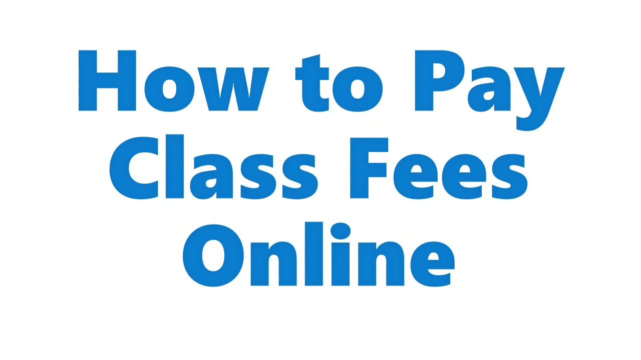 How to Pay Class Fees Online