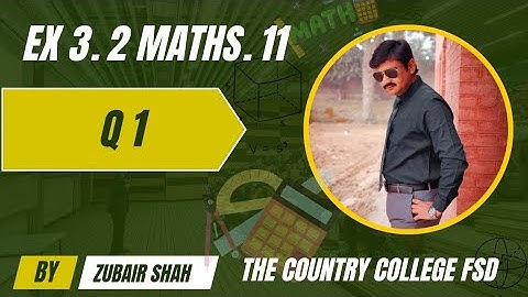 Maths. 11 Ex 3.2  Q 1 | Matrices and Determinants | By Zubair Shah