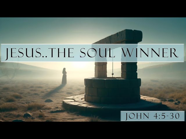 Jesus The Soul Winner | Pastor Stephen Pope