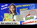 10th History Project + Marks Reveal 😱🔥