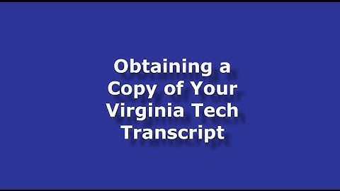 Obtaining a Copy of Your Virginia Tech Transcript